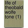 Life Of Theobald Wolfe Tone (1) door William Theobald Wolfe Tone