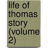 Life of Thomas Story (Volume 2) by Thomas Story