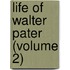 Life of Walter Pater (Volume 2)