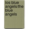 Los Blue Angels/The Blue Angels door Carrie A. Braulick