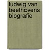 Ludwig van Beethovens Biografie door Ferdinand Ries