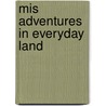 Mis Adventures In Everyday Land door Shar Denise