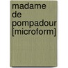 Madame De Pompadour [Microform] by Charles Williams