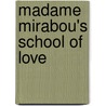 Madame Mirabou's School of Love by Barbara Samuel