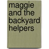 Maggie and the Backyard Helpers door Nancy Grant