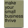 Make Your Small Business Thrive door Kevin Duncan