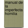 Manual de La Imperfecta Homilia door Joaquin Antonio Penalosa