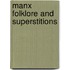 Manx Folklore And Superstitions