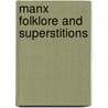 Manx Folklore And Superstitions door Sir J. Rhys