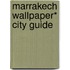 Marrakech Wallpaper* City Guide