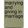Marrying And Giving In Marriage by Mrs. Molesworth