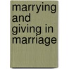 Marrying And Giving In Marriage door Mrs. Molesworth