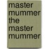 Master Mummer the Master Mummer