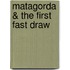 Matagorda & The First Fast Draw