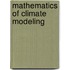 Mathematics Of Climate Modeling