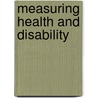 Measuring Health and Disability door T.B. Ustun