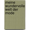 Meine wundervolle Welt der Mode door Nina Chakrabarti
