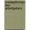 Meldepflichten des Arbeitgebers by Horst Marburger