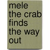 Mele the Crab Finds the Way Out door Jan Dill