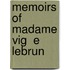 Memoirs Of Madame Vig  E Lebrun