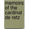 Memoirs Of The Cardinal De Retz door Jean Franois Paul De Gondi De Retz