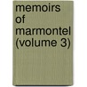 Memoirs of Marmontel (Volume 3) door Jean François Marmontel