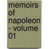 Memoirs of Napoleon - Volume 01 by Louis Antoine Fauvelet De Bourrienne