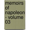 Memoirs of Napoleon - Volume 03 by Louis Antoine Fauvelet De Bourrienne