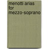 Menotti Arias for Mezzo-Soprano by Unknown