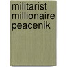 Militarist Millionaire Peacenik door Alan F. Kay
