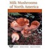 Milk Mushrooms Of North America