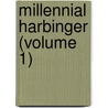 Millennial Harbinger (Volume 1) by William Kimbrough Pendleton