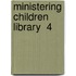 Ministering Children Library  4