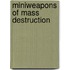 Miniweapons Of Mass Destruction
