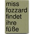 Miss Fozzard findet ihre Füße