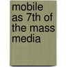 Mobile As 7th Of The Mass Media door Tomi Ahonen