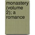 Monastery (Volume 2); A Romance