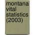 Montana Vital Statistics (2003)