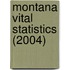 Montana Vital Statistics (2004)
