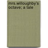 Mrs.Willoughby's Octave; A Tale door Emma Marshall