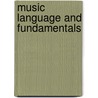 Music Language and Fundamentals by Ronald J. Gretz