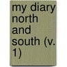 My Diary North And South (V. 1) door Sir William Howard Russell