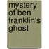 Mystery of Ben Franklin's Ghost