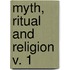 Myth, Ritual And Religion  V. 1