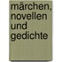Märchen, Novellen und Gedichte