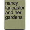 Nancy Lancaster And Her Gardens by Martin Wood