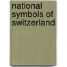 National Symbols of Switzerland door Not Available