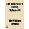 Naturalist's Library (Volume 8) door Sir William Jardine