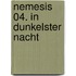 Nemesis 04. In dunkelster Nacht