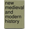 New Medieval and Modern History door Samuel Bannister Harding